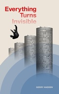 Cover: Everything Turns Invisible - Gerry Hadden