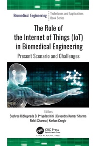Enlarge image Cover: The Role of the Internet of Things (IoT) in Biomedical Engineering - Apple Academic Press Inc.