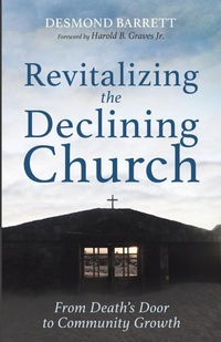 Enlarge image Cover: Revitalizing the Declining Church - Wipf & Stock Publishers