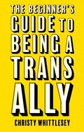 Abbildung von: The Beginner's Guide to Being A Trans Ally - Jessica Kingsley Publishers