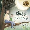Cover: Sing to The Moon - Lantana Publishing