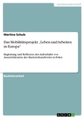 Cover: Das Mobilit&auml;tsprojekt "Leben und Arbeiten in Europa" - GRIN Verlag