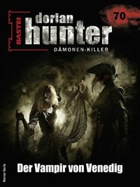 Abbildung von: Dorian Hunter 70 - Horror-Serie - Bastei Lübbe