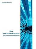 Cover: Der Zeitreisew&auml;chter - BoD - Books on Demand