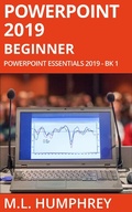 Cover: PowerPoint 2019 Beginner (PowerPoint Essentials 2019, #1) - PowerPoint Essentials 2019