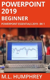 Enlarge image Cover: PowerPoint 2019 Beginner (PowerPoint Essentials 2019, #1) - PowerPoint Essentials 2019