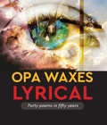 Cover: Opa Waxes Lyrical, Forty poems in  fifty years - NLS 's Centre for the Book