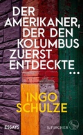 Cover: Der Amerikaner, der den Kolumbus zuerst entdeckte . - S. Fischer