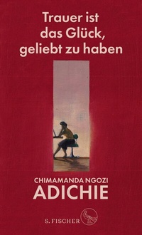 Abbildung von: Trauer ist das Glück, geliebt zu haben - S. Fischer