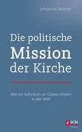 Cover: Die politische Mission der Kirche - R.Brockhaus