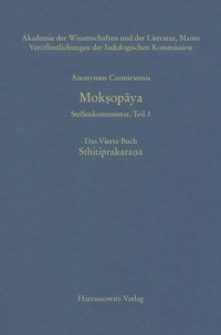 Abbildung von: Mok?opaya - Stellenkommentar, Teil 3, Das Vierte Buch. Sthitiprakara?a - Harrassowitz Verlag