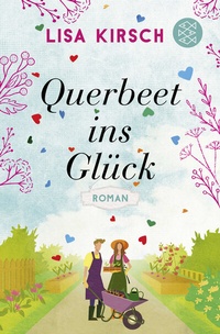 Abbildung von: Querbeet ins Glück - Fischer Taschenbuch