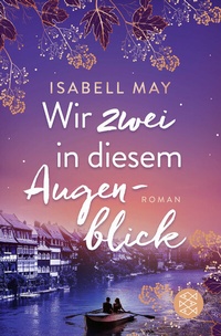 Abbildung von: Wir zwei in diesem Augenblick - Fischer Taschenbuch
