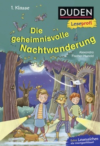 Abbildung von: Duden Leseprofi - Die geheimnisvolle Nachtwanderung, 1. Klasse - Fischer Sauerländer Duden