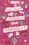 Cover: Liebe Olivia, wie buchstabiert man Freundschaft? - FISCHER Sauerl&auml;nder