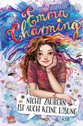 Cover: Emma Charming - Nicht zaubern ist auch keine L&ouml;sung - FISCHER Sauerl&auml;nder