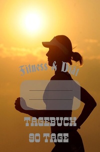 Abbildung von: Diät &amp; Fitness Tagebuch 90 Tage - epubli