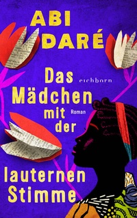 Abbildung von: Das Mädchen mit der lauternen Stimme - Eichborn