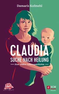 Abbildung von: Claudia - Suche nach Heilung - Hänssler