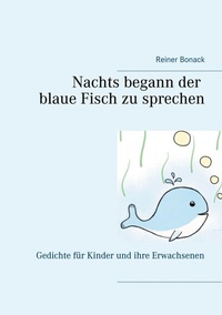 Abbildung von: Nachts begann der blaue Fisch zu sprechen - BoD - Books on Demand