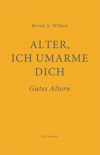 Abbildung von: Alter, ich umarme dich - Fischer, R. G.