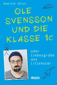 Abbildung von: Ole Svensson und die Klasse 1C oder Liebesgrüße aus Lilleholm - Carlsen