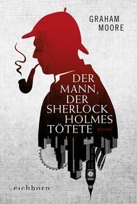 Abbildung von: Der Mann, der Sherlock Holmes tötete - Eichborn