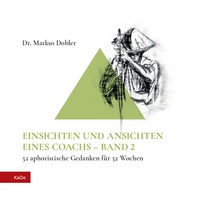 Abbildung von: EINSICHTEN UND ANSICHTEN EINES COACHS - BAND 2 - KaDoVerlag Markus Dobler