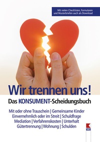 Abbildung von: Wir trennen uns! Das KONSUMENT-Scheidungsbuch - Verein für Konsumenteninformation VKI