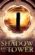 Cover: Shadow of the Tower (The Seven Portals Series, #2) - Andre Jones