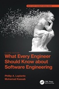 Cover: What Every Engineer Should Know about Software Engineering - CRC Press