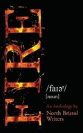 Cover: Fire - by North Bristol Writers - Far Horizons