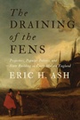 Cover: The Draining of the Fens - Johns Hopkins University Press