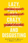 Cover: Lazy, Crazy, and Disgusting - Johns Hopkins University Press