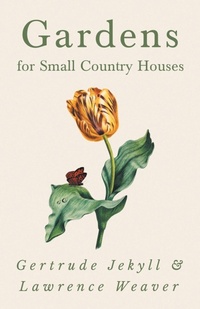 Abbildung von: Gardens for Small Country Houses - Read Books Ltd.