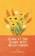 Cover: Sown at the seams with wildflowers - Tablo Pty Ltd