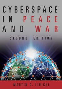 Enlarge image Cover: Cyberspace in Peace and War, Second Edition - Naval Institute Press
