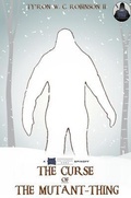Cover: The Curse of The Mutant-Thing - Dark Titan Entertainment
