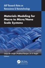 Cover: Materials Modeling for Macro to Micro/Nano Scale Systems - Apple Academic Press Inc.