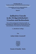 Cover: Judikatives Unrecht in der Zivilgerichtsbarkeit - Ursachen und Rechtsschutz. - Duncker & Humblot
