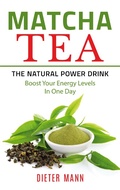 Cover: Matcha Tea -The Natural Power Drink - Books on Demand