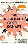 Cover: Die resiliente Gesellschaft - Aufbau