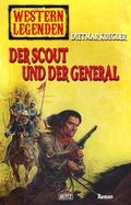 Cover: Western Legenden 42: Der Scout und der General - Blitz Verlag