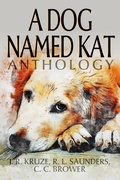 Cover: A Dog Named Kat Anthology (Speculative Fiction Parable Anthology) - Living Sensical Press
