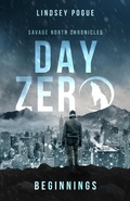 Cover: Day Zero: Savage North Beginnings (Savage North Chronicles, #0) - Roar Press LLC
