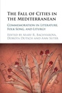 Cover: The Fall of Cities in the Mediterranean - Cambridge University Press