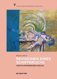 Abbildung von: Revisionen eines Schiffbruchs - Martin Kippenbergers Medusa - De Gruyter