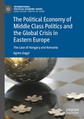 Cover: The Political Economy of Middle Class Politics and the Global Crisis in Eastern Europe - Palgrave Macmillan