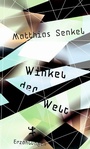 Cover: Winkel der Welt - Matthes & Seitz Berlin