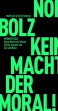 Cover: Keine Macht der Moral! - Matthes & Seitz Berlin